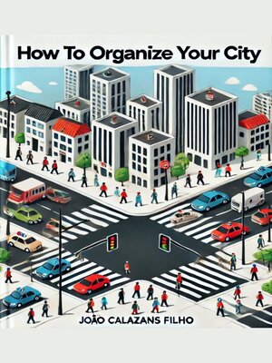 cover image of How to Organize Your City